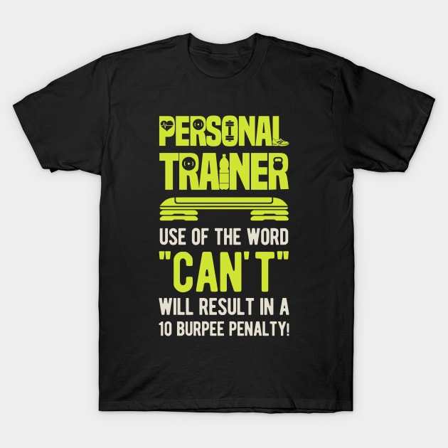 Funny Personal Trainer Gift T-Shirt by Crea8Expressions